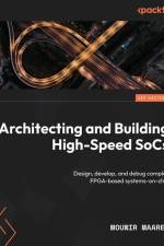 Architecting and Building High-Speed SoCs af Mounir Maaref