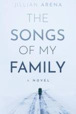 The Songs of My Family af Jillian Arena