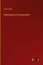 Shakespeares Frauengestalten af Louis Lewes