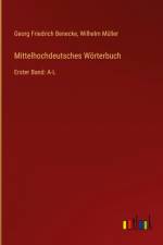 Mittelhochdeutsches Wörterbuch af Georg Friedrich Benecke