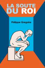 La Soute du Roi af Philippe Gregoire