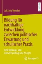 Bildung für nachhaltige Entwicklung zwischen politischer Erwartung und schulischer Praxis af Johanna Weselek