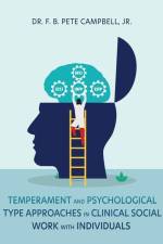 Temperament and Psychological Type Approaches in Clinical Social Work with Individuals af F. B. Pete Campbell