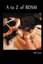 A to Z Of BDSM af Bill Reed