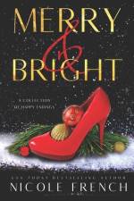 Merry and Bright: A Collection of Happy Endings af Nicole French