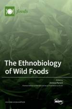 The Ethnobiology of Wild Foods af Andrea P Pieroni
