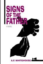 Signs of the Father: A Dana Demeter Mystery #2 af A. F. Whitehouse
