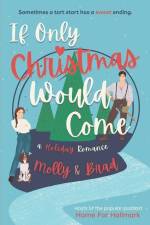 If Only Christmas Would Come af Molly And Brad