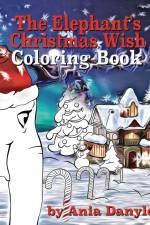The Elephant's Christmas Wish Coloring Book af Ania Danylo