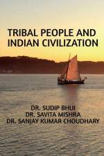 Tribal People and Indian Civilization af Sudip Bhui