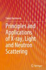 Principles and Applications of X-ray, Light and Neutron Scattering af Takeji Hashimoto