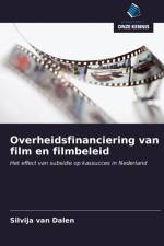 Overheidsfinanciering van film en filmbeleid af Silvija van Dalen