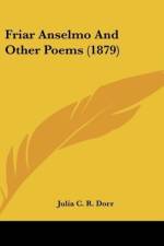 Friar Anselmo And Other Poems (1879) af Julia C. R. Dorr