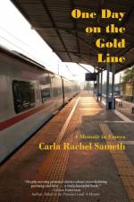 One Day on the Gold Line af Carla Rachel Sameth