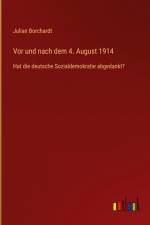Vor und nach dem 4. August 1914 af Julian Borchardt