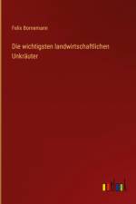 Die wichtigsten landwirtschaftlichen Unkräuter af Felix Bornemann