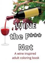 Wine The F*** Not af Tt Magee
