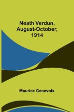 Neath Verdun, August-October, 1914 af Maurice Genevoix