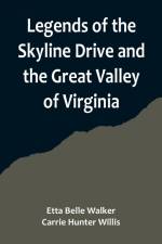 Legends of the Skyline Drive and the Great Valley of Virginia af Etta Belle Walke