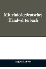 Lübben, A: Mittelniederdeutsches Handwörterbuch af August Lubben