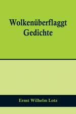 Wilhelm Lotz, E: Wolkenüberflaggt af Ernst Wilhelm Lotz