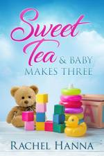 Sweet Tea & Baby Makes Three af Rachel Hanna