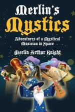 Merlin's Mystics: Adventures of a Mystical Musician in Space af Merlin Arthur Knight