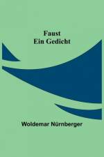 Nürnberger, W: Faust af Woldemar Nürnberger