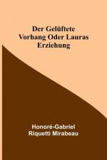 Riquetti Mirabeau, H: Der gelüftete Vorhang oder Lauras Erzi af Honoré-Gabriel Riquetti Mirabeau