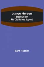 Hutzler, S: Junge Herzen af Sara Hutzler