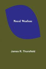 Naval Warfare af James R. Thursfield