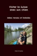 Visiter la Suisse avec son chien af Caro Cosmos