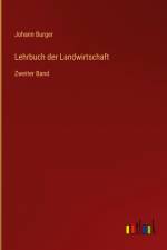 Lehrbuch der Landwirtschaft af Johann Burger