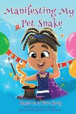 Manifesting My Pet Snake af Avril Deniece Asson