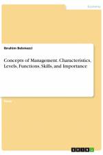 Concepts of Management. Characteristics, Levels, Functions, Skills, and Importance af Ibrahim Bekmezci