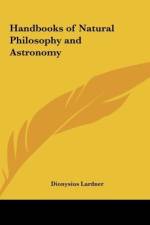 Handbooks of Natural Philosophy and Astronomy af Dionysius Lardner