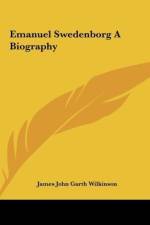 Emanuel Swedenborg A Biography af James John Garth Wilkinson