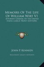 Memoirs Of The Life Of William Wirt V1 af John P. Kennedy
