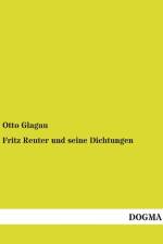 Fritz Reuter und seine Dichtungen af Otto Glagau