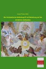 Der Aristotelische Gottesbegriff mit Beziehung auf die christliche Gottesidee af Louis Franz Götz