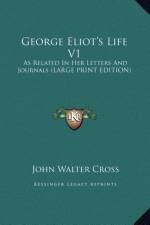 George Eliot's Life V1 af John Walter Cross