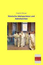 Römische Adelsparteien und Adelsfamilien af Friedrich Munzer