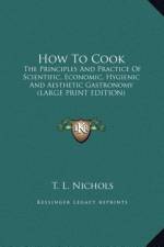 How To Cook af T. L. Nichols