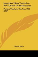 Imperfect Hints Towards A New Edition Of Shakespeare af Samuel Felton