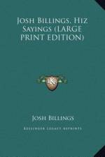 Josh Billings, Hiz Sayings (LARGE PRINT EDITION) af Josh Billings