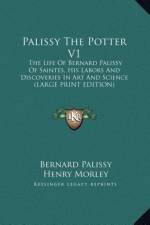 Palissy The Potter V1 af Bernard Palissy