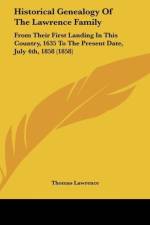 Historical Genealogy Of The Lawrence Family af Thomas Lawrence
