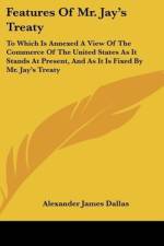 Features Of Mr. Jay's Treaty af Alexander James Dallas