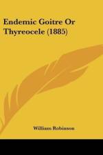 Endemic Goitre Or Thyreocele (1885) af William Robinson