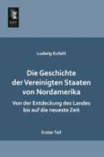 Die Geschichte der Vereinigten Staaten von Nordamerika af Ludwig Kufahl